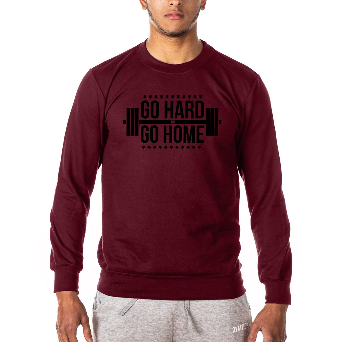 Go Hard Or Go Home - Gym Sweatshirt