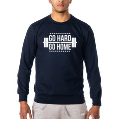 Go Hard Or Go Home - Gym Sweatshirt