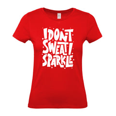 I Don't Sweat I Sparkle - Women's Gym T-Shirt