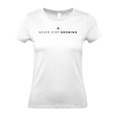 Never Stop Growing - Women's Gym T-Shirt