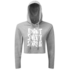 I Don't Sweat I Sparkle - Cropped Hoodie