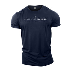 Never Stop Training - Gym T-Shirt