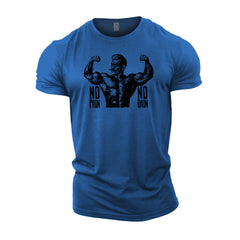 No Pain No Gain - Gym T-Shirt