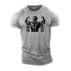 No Pain No Gain - Gym T-Shirt