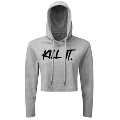 KILL IT!  - Cropped Hoodie